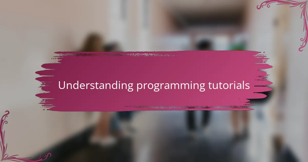 Understanding programming tutorials