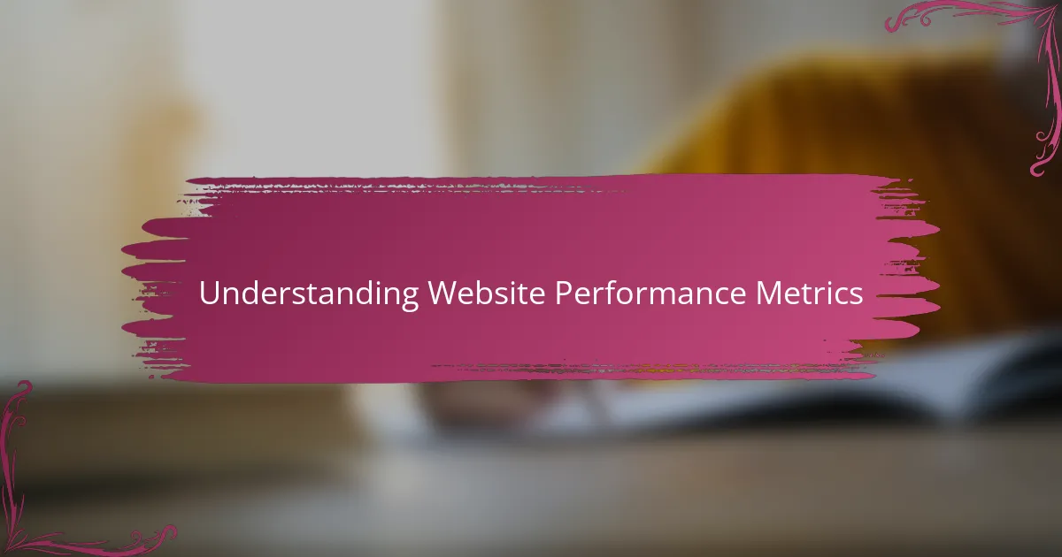 Understanding Website Performance Metrics