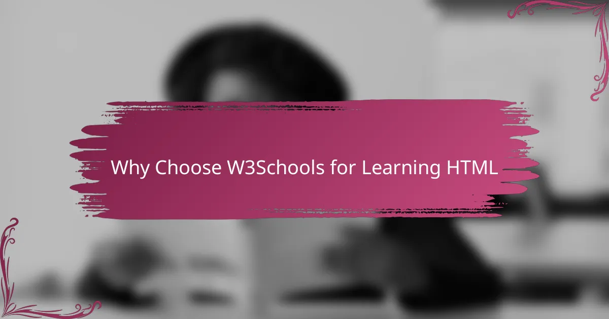 Why Choose W3Schools for Learning HTML