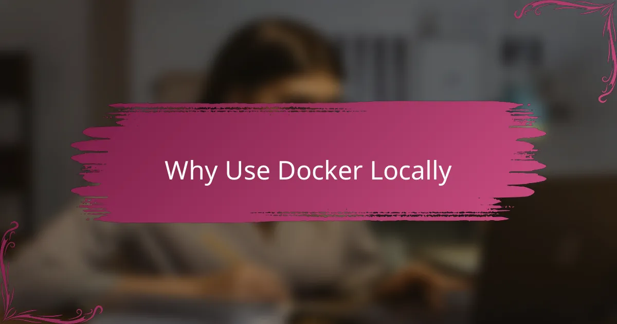 Why Use Docker Locally