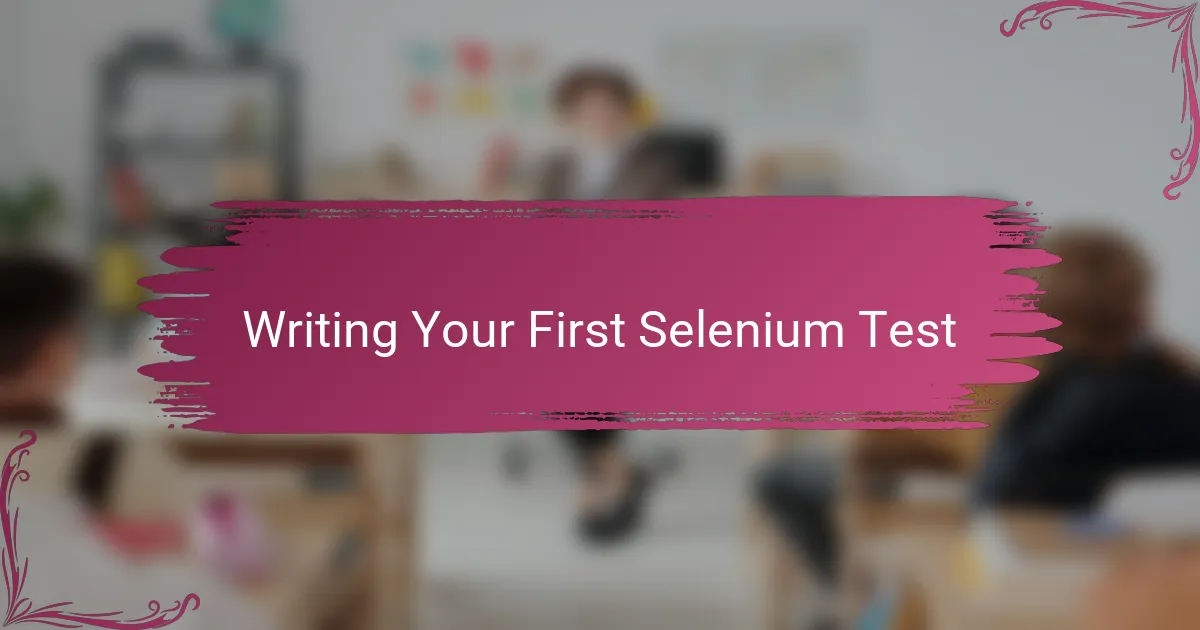 Writing Your First Selenium Test